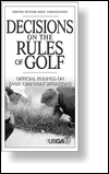 Decisions on the Rules of Golf: Official Rulings on over 1,000 Golf Situations - 1999