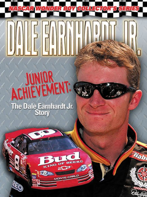 Dale Earnhardt Jr.: Junior Achievement: The Dale Earnhardt Jr. Story By ...