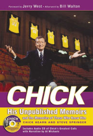 Title: Chick: His Unpublished Memoirs and the Memories of Those Who Knew Him, Author: Chick Hearn