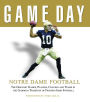 Game Day: Notre Dame Football: The Greatest Games, Players, Coaches and Teams in the Glorious Tradition of Fighting Irish Football