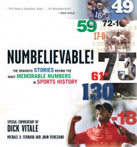 Title: Numbelievable: Stories and Drama Behind the Most Memorable Numbers from the World of Sports, Author: Michael X. Ferraro