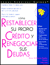 Como Restablecer Su Propio Credito y Renegociar Sus Deudas