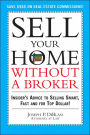 Sell Your Home Without a Broker: Insider's Advice to Selling Smart, Fast and for Top Dollar!