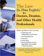 The Law (In Plain English) for Doctors, Dentists and Other Health Professionals