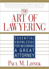 Art of Lawyering: Essential Knowledge for Becoming a Great Attorney