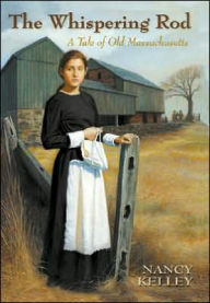 The Whispering Rod: A Tale of Old Massachusetts