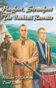 Title: Hayfoot, Strawfoot: The Bucktail Recruits, Author: William P Robertson