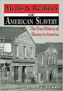 Myths and Realities of American Slavery: The True History of Slavery
