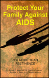 Title: Protect Your Family against AIDS: Its More Than Abstinence, Author: Jeffrey D. Wehr