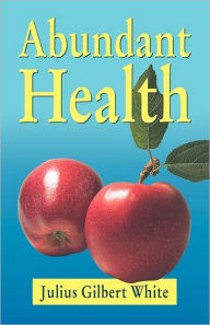 Title: Abundant Health, Author: Julius Gilbert White
