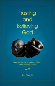 Title: Trusting and Believing God, Author: Rick Streight