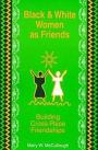 Black and White Women As Friends: Building Cross-Race Friendships