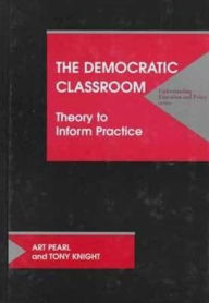 Democratic Classroom: Theory to Inform Practice