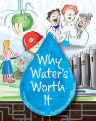 Title: Why Water's Worth It, Author: Lori Harrison