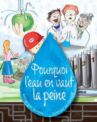 Title: Pourquoi l'eau en vaut la peine (French edition), Author: Lori Harrison