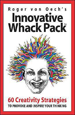 Innovative Whack Pack Card Game: 60 Creativity Strategies to Provoke and Inspire Your Thinking