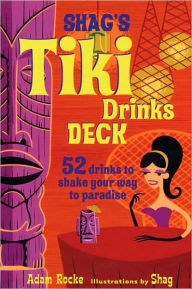 Shag's Tiki Drinks Deck: 52 Ways to Shake Your Way to Paradise