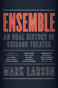 Download free books online for iphone Ensemble: An Oral History of Chicago Theater MOBI 9781572842342