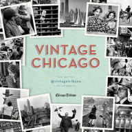 Title: Vintage Chicago: The Best of @vintagetribune on Instagram, Author: Chicago Tribune Staff