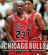 Title: The Chicago Tribune Book of the Chicago Bulls: A Decade-by-Decade History, Author: Chicago Tribune Staff