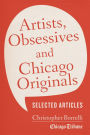 Artists, Obsessives and Chicago Originals: Selected Articles