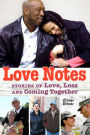 Love Notes: Stories of Love, Loss and Coming Together