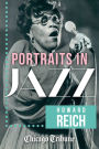 Portraits in Jazz: 80 Profiles of Jazz Legends, Renegades and Revolutionaries