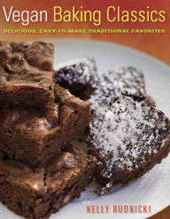 Title: Vegan Baking Classics: Delicious, Easy-to-Make Traditional Favorites, Author: Kelly Rudnicki