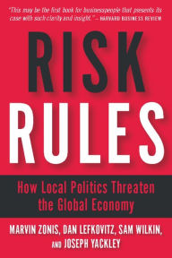 Title: Risk Rules: How Local Politics Threaten the Global Economy, Author: Marvin Zonis
