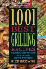 1,001 Best Grilling Recipes: Delicious, Easy-to-Make Recipes from Around the World