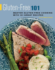Title: Gluten-Free 101: Master Gluten-Free Cooking with 101 Great Recipes, Author: Perrin Davis