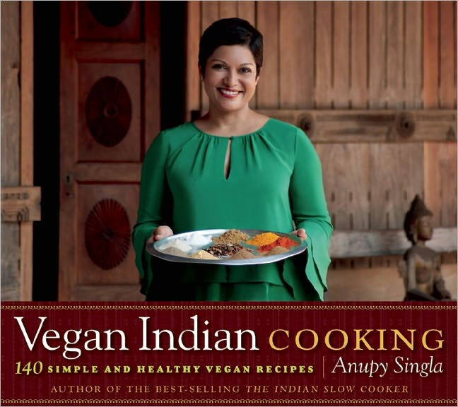 Vegan Indian Cooking 140 Simple and Healthy Vegan Recipes