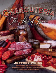 Title: Charcutería: The Soul of Spain, Author: Jeffrey Weiss