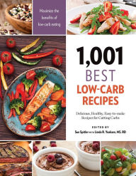Title: 1,001 Best Low-Carb Recipes: Delicious, Healthy, Easy-to-make Recipes for Cutting Carbs, Author: Sue Spitler