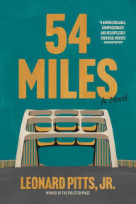 Title: 54 Miles: A Novel, Author: Leonard Pitts
