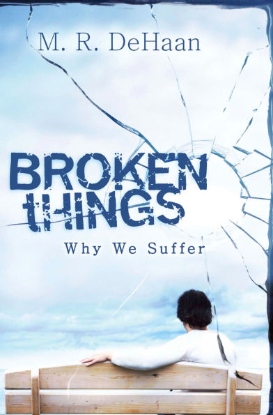 Broken Things: Why We Suffer