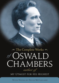 Title: The Complete Works of Oswald Chambers, Author: Oswald Chambers