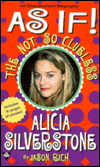 As If!: The Not So Clueless Alicia Silverstone