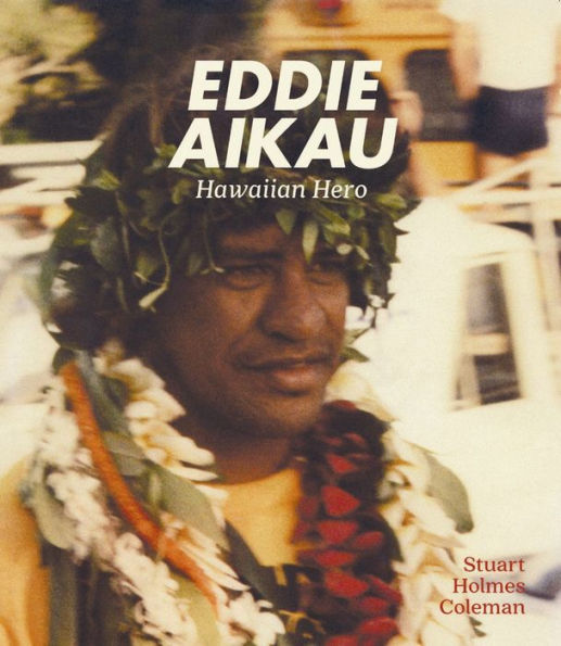 Eddie Aikau: Hawaiian Hero