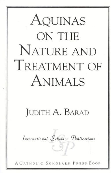 Aquinas on the Nature and Treatment of Animals
