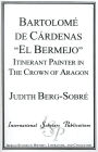 Bartolome De Cardenas 'El Bermejo': Itinerant Painter in the Crown of Aragon