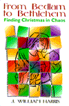 From Bedlam to Bethlehem: Finding Christmas in the Chaos
