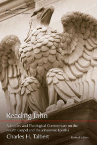 Title: Reading John: A Literary and Theological Commentary on the Fourth Gospel and Johannine Epistles, Author: Charles H Talbert
