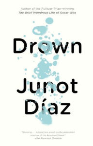 Title: Drown, Author: Junot Díaz