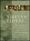 The Book of Tibetan Elders: The Life Stories and Wisdom of the Great Spiritual Masters of Tibet