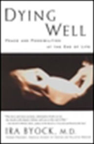Title: Dying Well, Author: Ira Byock