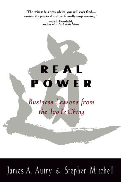 Real Power: Business Lessons from the Tao Te Ching