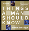 Things a Man Should Know about Marriage: A Groom's Guide to the Wedding and Beyond