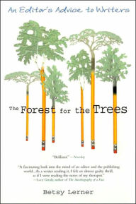 The Forest for the Trees: An Editor's Advice to Writers