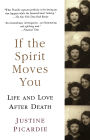 If the Spirit Moves You: Life and Love after Death